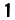 1